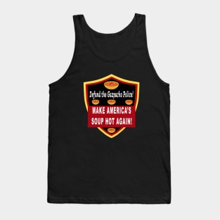 Defund the Gazpacho Police. Make Americas Soup Hot Again Tank Top